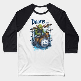 Drums... Drums in the Deep - Goblin Drummer - Fantasy Funny Baseball T-Shirt